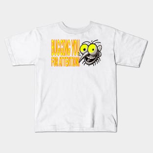 Mosquito Humor: Bugging You for Attention Kids T-Shirt